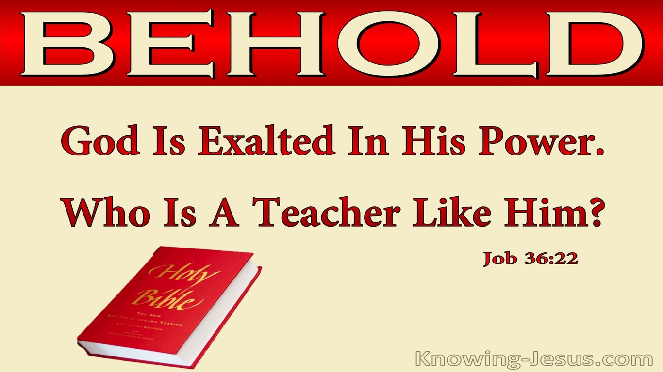 Job 36:22 God Is Exalted In His Power (red)
